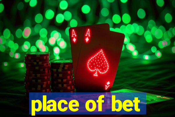 place of bet
